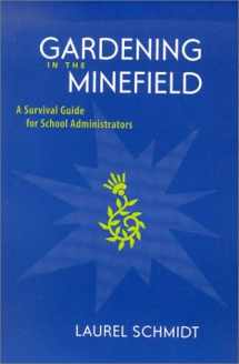 9780325004761-0325004765-Gardening in the Minefield: A Survival Guide for School Administrators