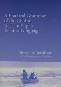 9781555000509-1555000509-A Practical Grammar of the Central Alaskan Yup'ik Eskimo Language