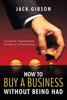 9781426936180-1426936184-How to Buy a Business without Being Had: Successfully Negotiating the Purchase of a Small Business