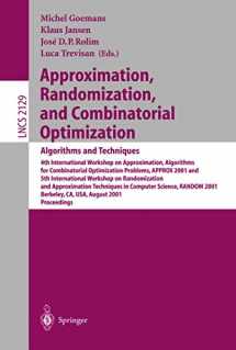 9783540424703-3540424709-Approximation, Randomization and Combinatorial Optimization: Algorithms and Techniques: 4th International Workshop on Approximation Algorithms for ... (Lecture Notes in Computer Science, 2129)