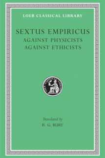 9780674993440-0674993446-Sextus Empiricus: Against the Physicists. Against the Ethicists. (Loeb Classical Library No. 311)