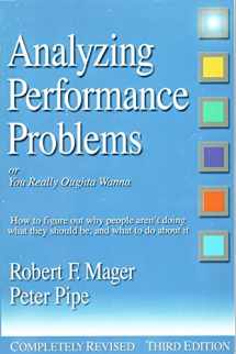 9781879618176-1879618176-Analyzing Performance Problems: Or, You Really Oughta Wanna--How to Figure out Why People Aren't Doing What They Should Be, and What to do About It