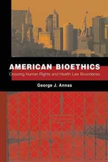 9780195390292-0195390296-American Bioethics: Crossing Human Rights and Health Law Boundaries