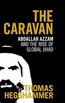 9780521765954-0521765951-The Caravan: Abdallah Azzam and the Rise of Global Jihad