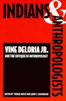 9780816516070-0816516073-Indians and Anthropologists: Vine Deloria, Jr., and the Critique of Anthropology