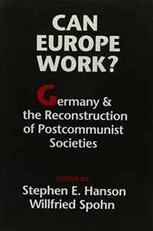 9780295974606-0295974605-Can Europe Work?: Germany and the Reconstruction of Postcommunist Societies (Jackson School Publications in International Studies)
