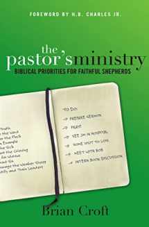 9780310516590-0310516595-The Pastor's Ministry: Biblical Priorities for Faithful Shepherds