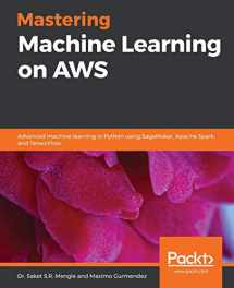 9781789349795-1789349796-Mastering Machine Learning on AWS: Advanced machine learning in Python using SageMaker, Apache Spark, and TensorFlow