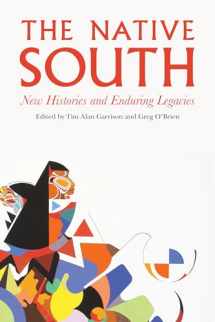 9780803296909-0803296908-The Native South: New Histories and Enduring Legacies