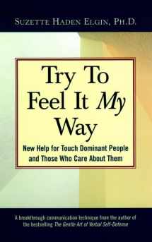9780471006695-0471006696-Try to Feel It My Way: New Help for Touch Dominant People and Those Who Care About Them