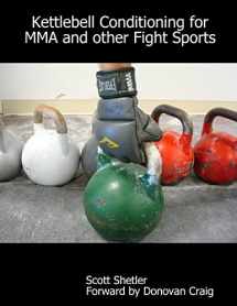 9780557536627-0557536626-Kettlebell Conditioning for MMA and Other Fight Sports