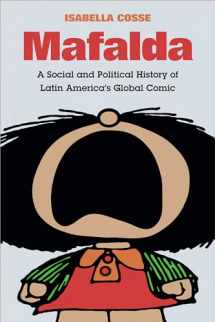 9781478006381-1478006382-Mafalda: A Social and Political History of Latin America's Global Comic (Latin America in Translation)