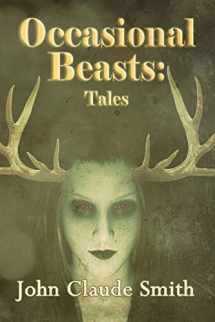 9781949054002-1949054004-Occasional Beasts: Tales