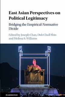 9781107134423-1107134420-East Asian Perspectives on Political Legitimacy: Bridging the Empirical-Normative Divide