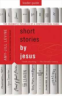 9781501858185-1501858181-Short Stories by Jesus Leader Guide: The Enigmatic Parables of a Controversial Rabbi