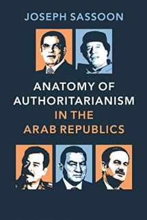 9781107618312-1107618312-Anatomy of Authoritarianism in the Arab Republics