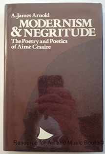 9780674580572-0674580575-Modernism and Negritude: The Poetry and Poetics of Aime Cesaire