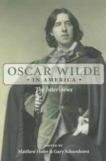 9780252079726-0252079728-Oscar Wilde in America: The Interviews