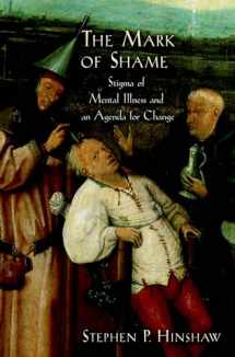9780199730926-019973092X-The Mark of Shame: Stigma of Mental Illness and an Agenda for Change
