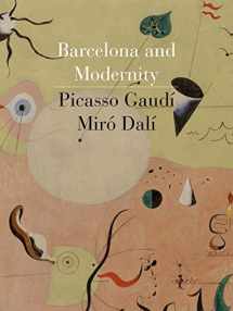9780300121063-0300121067-Barcelona and Modernity: Picasso, Gaudí, Miró, Dalí