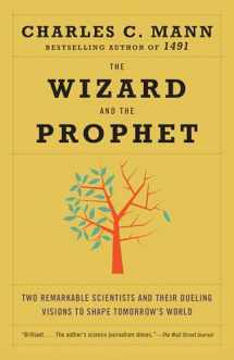 9780345802842-0345802845-The Wizard and the Prophet: Two Remarkable Scientists and Their Dueling Visions to Shape Tomorrow's World