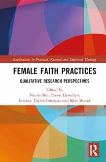 9781032105772-1032105771-Female Faith Practices (Explorations in Practical, Pastoral and Empirical Theology)