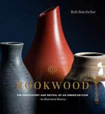9781631598630-1631598635-Rookwood: The Rediscovery and Revival of an American Icon--An Illustrated History