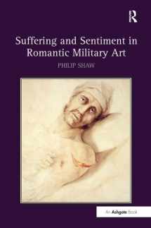 9781138274860-1138274860-Suffering and Sentiment in Romantic Military Art