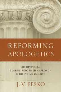 9780801098901-0801098904-Reforming Apologetics: Retrieving the Classic Reformed Approach to Defending the Faith