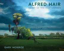 9780813066707-0813066700-Alfred Hair: Heart of the Highwaymen
