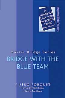 9780297864561-0297864564-Bridge With The Blue Team (Master Bridge Series)