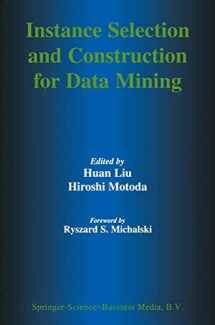 9780792372097-0792372093-Instance Selection and Construction for Data Mining (The Springer International Series in Engineering and Computer Science, 608)