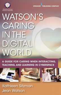 9780826161154-0826161154-Watson's Caring in the Digital World: A Guide for Caring when Interacting, Teaching, and Learning in Cyberspace