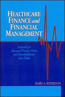 9781605950624-1605950629-Healthcare Finance and Financial Management: Essentials for Advanced Practice Nurses and Interdisciplinary Care Teams