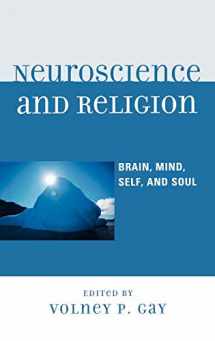 9780739133910-0739133918-Neuroscience and Religion: Brain, Mind, Self, and Soul