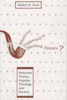 9780809317226-0809317222-Whatever Happened to Sherlock Holmes?: Detective Fiction, Popular Theology, and Society