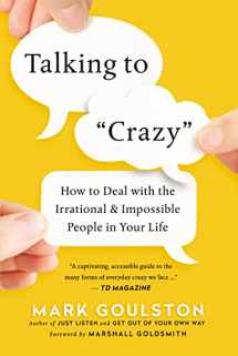 9780814439296-0814439292-Talking to 'Crazy': How to Deal with the Irrational and Impossible People in Your Life