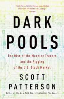 9780307887184-0307887189-Dark Pools: The Rise of the Machine Traders and the Rigging of the U.S. Stock Market