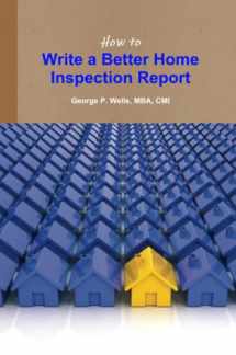 9780557693634-0557693632-How to Write a Better Home Inspection Report