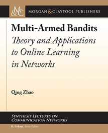 9781627056380-1627056386-Multi-Armed Bandits: Theory and Applications to Online Learning in Networks (Synthesis Lectures on Communication Networks, 22)