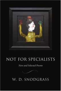 9781929918768-1929918763-Not for Specialists: New and Selected Poems (American Poets Continuum)