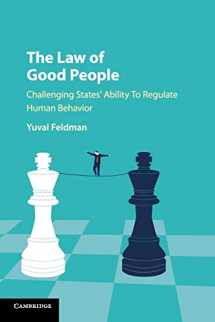 9781316502082-1316502082-The Law of Good People: Challenging States' Ability to Regulate Human Behavior