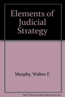 9780226553696-0226553698-Elements of Judicial Strategy