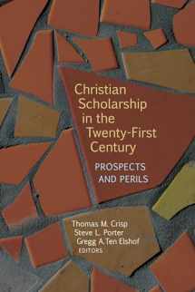 9780802871442-0802871445-Christian Scholarship in the Twenty-First Century: Prospects and Perils