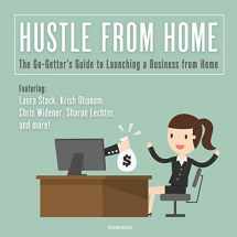 9781799913863-1799913864-Hustle from Home: The Go-Getter's Guide to Launching a Business from Home