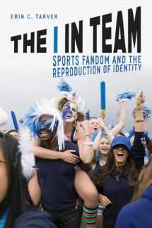 9780226470139-022647013X-The I in Team: Sports Fandom and the Reproduction of Identity