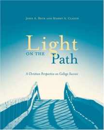 9780534272449-0534272444-Light on the Path: A Christian Perspective on College Success (Available Titles CengageNOW)