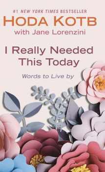 9781432876883-1432876880-I Really Needed This Today: Words to Live By (Thorndike Press Large Print Basic)