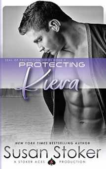 9781546935506-1546935509-Protecting Kiera (SEAL of Protection)