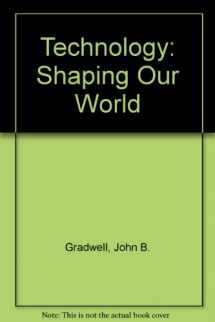 9781590701768-1590701763-Technology: Shaping Our World